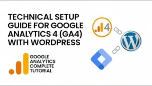 Technical Setup Guide for Google Analytics 4 (GA4) with WordPress