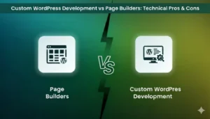Custom WordPress Development vs Page Builders