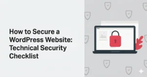 How to Secure a WordPress Website Technical Security Checklist